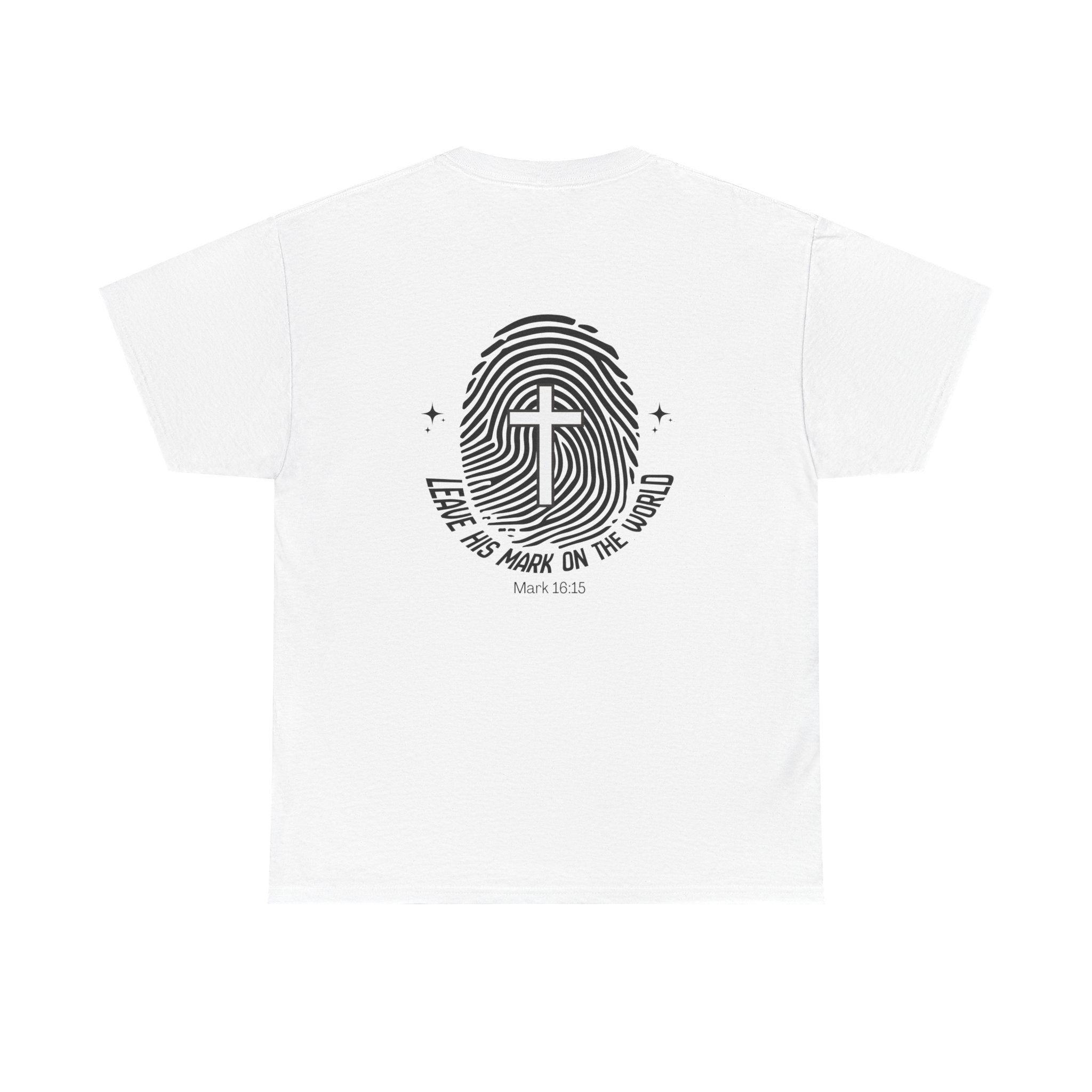 Leave Your Mark — Mark 16:15 Back Print Tee