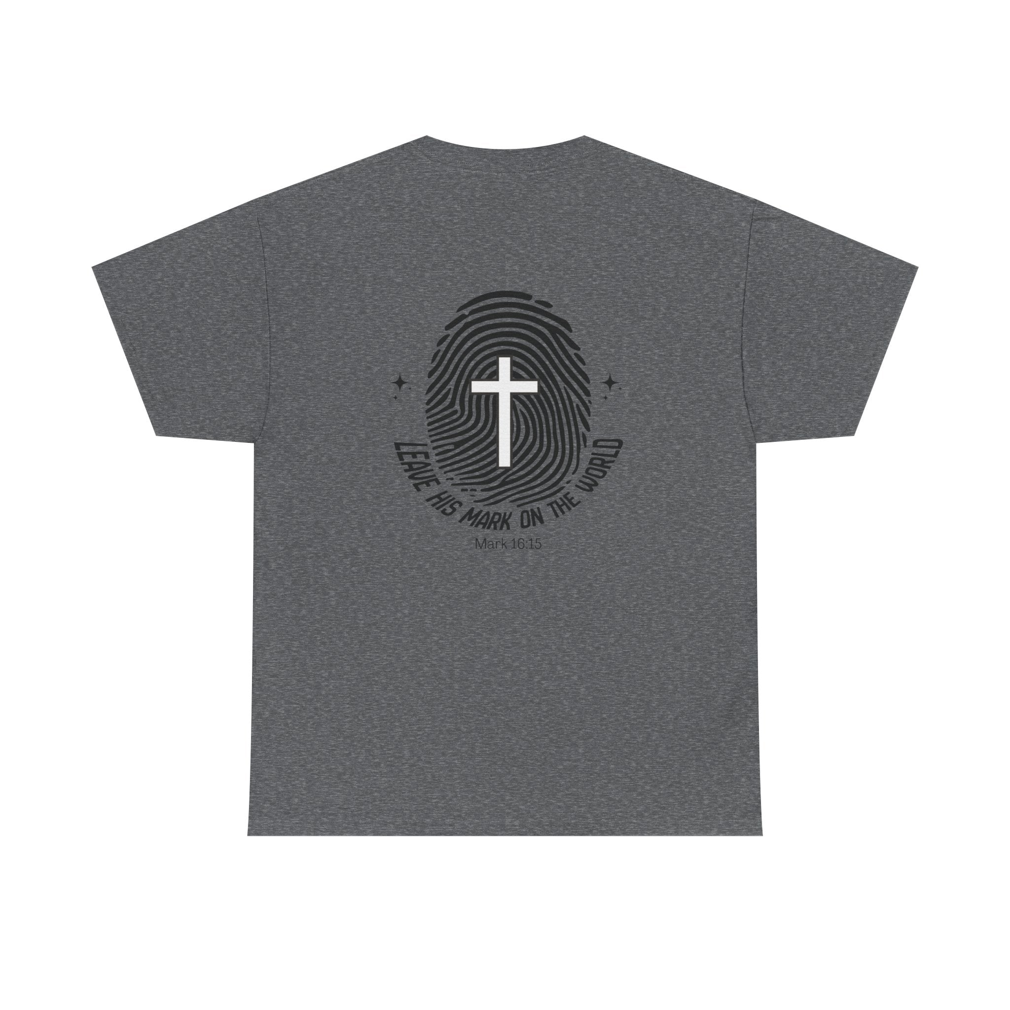 Leave Your Mark — Mark 16:15 Back Print Tee